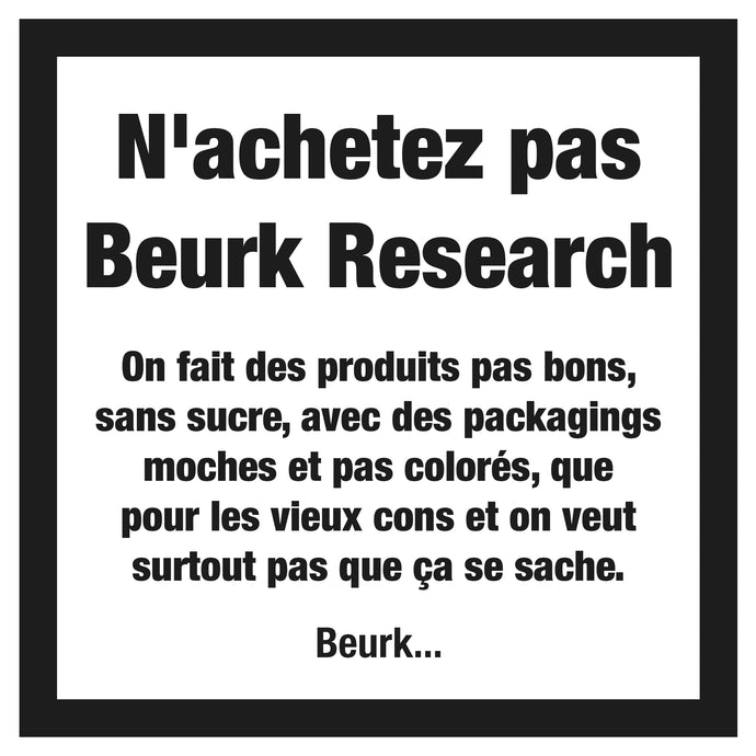 N'achetez pas Beurk Research