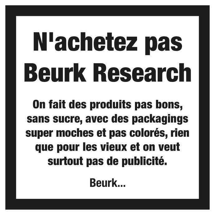 N'achetez pas Beurk Research